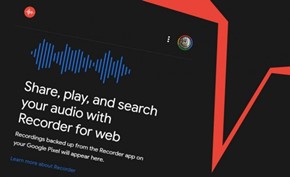 谷歌将其录音应用增加云功能 保存至云端后可通过关键词搜索录音片段