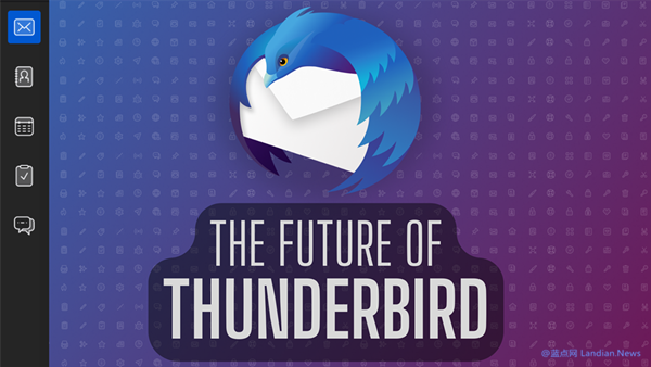 Thunderbird没死但也活得不好 现在Mozilla要“复活”Thunderbird