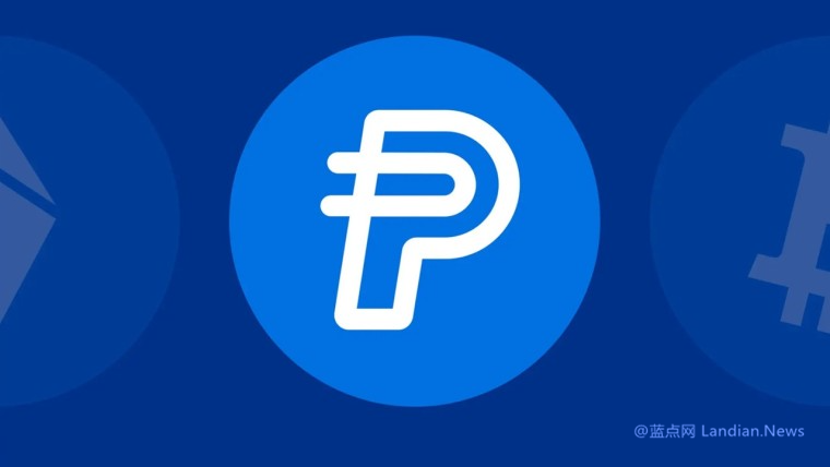 PayPal推出自己的美元稳定币PYUSD 用于打通PayPal与外部加密钱包支付