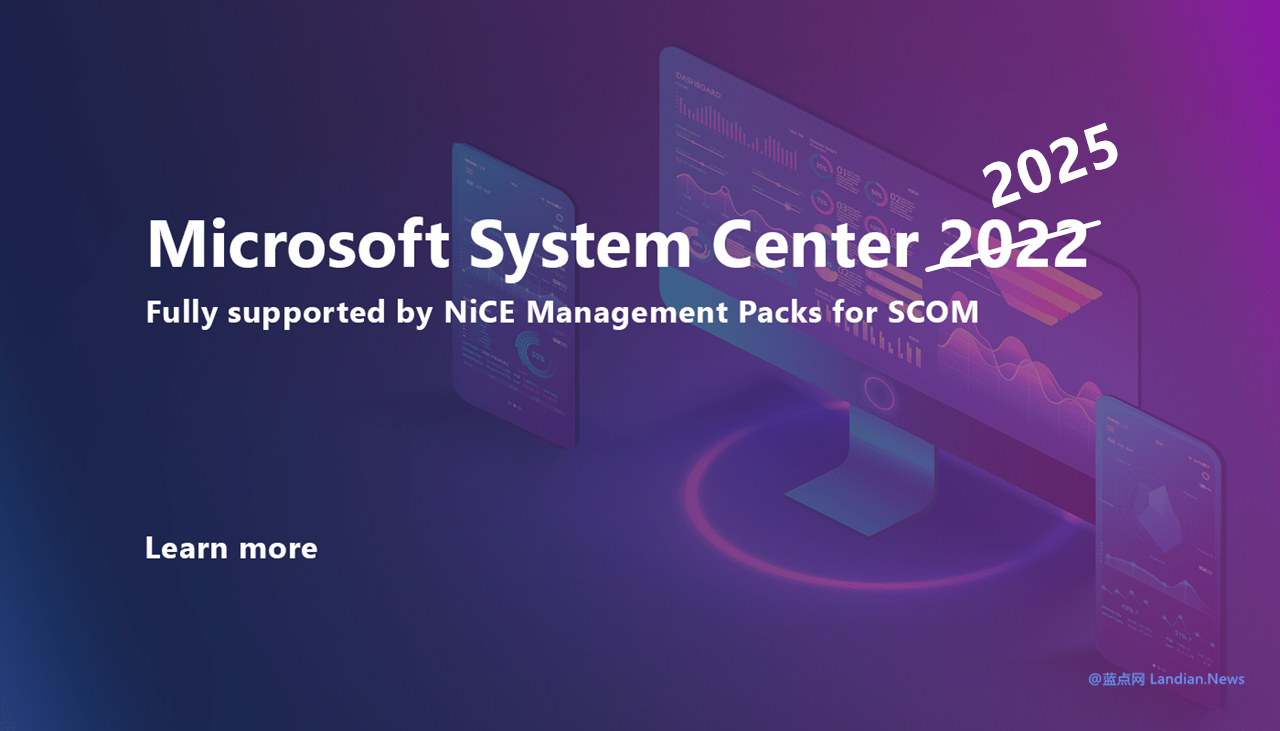 微软将在秋季推出Microsoft System Center 2025版 将支持HCI集群管理等