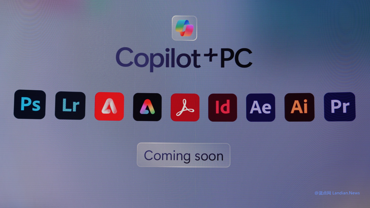 Adobe将在7月推出Arm64原生版Illustrator和InDesign支持微软的Copilot+PC