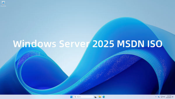 [下載][簡體/繁體/英語] Windows Server 2025微軟官方ISO鏡像(集成最新7月更新)