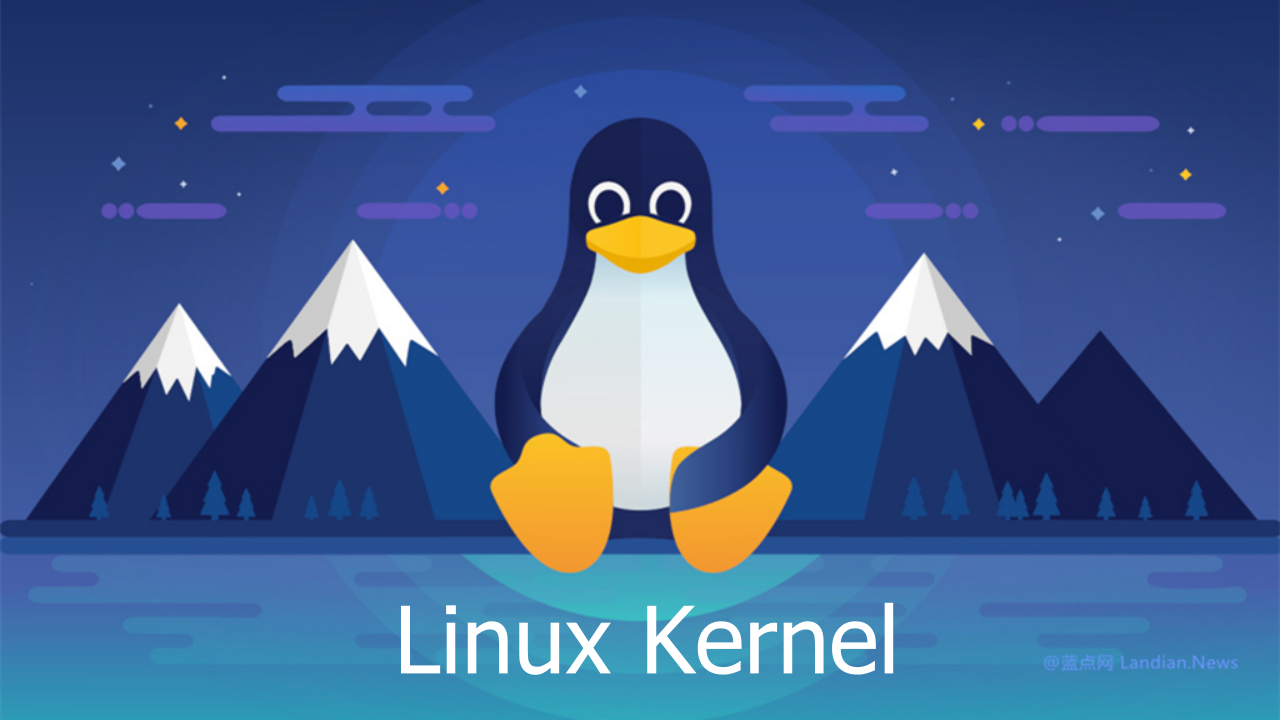 Linux Kernel 6.13首个候选版(RC1)发布 增加多个新功能和特性